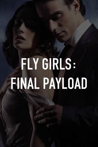 fly girl 2017|Fly Girls: Final Payload (movie, 2017) .